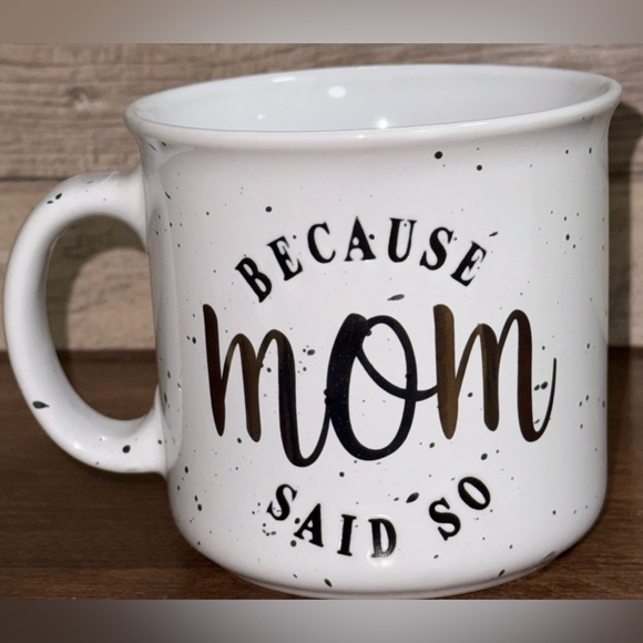 Because Mom Said So Mug  - NEW - Picture 3 of 3